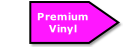 Premium
Vinyl